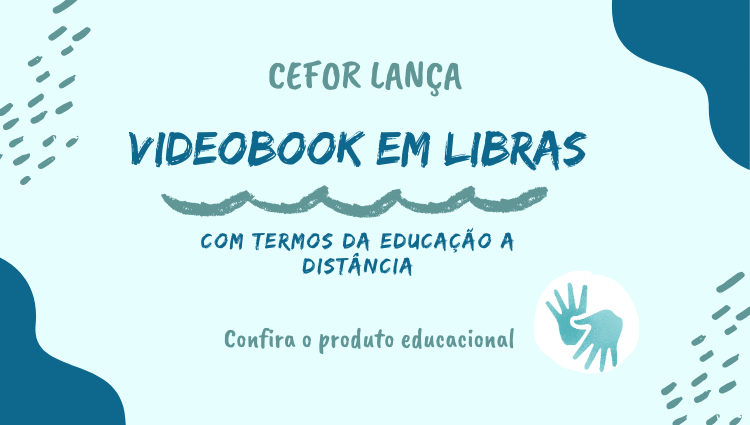 Cefor lança Videobook em Libras: uma iniciativa de acessibilidade linguística para educação a distância