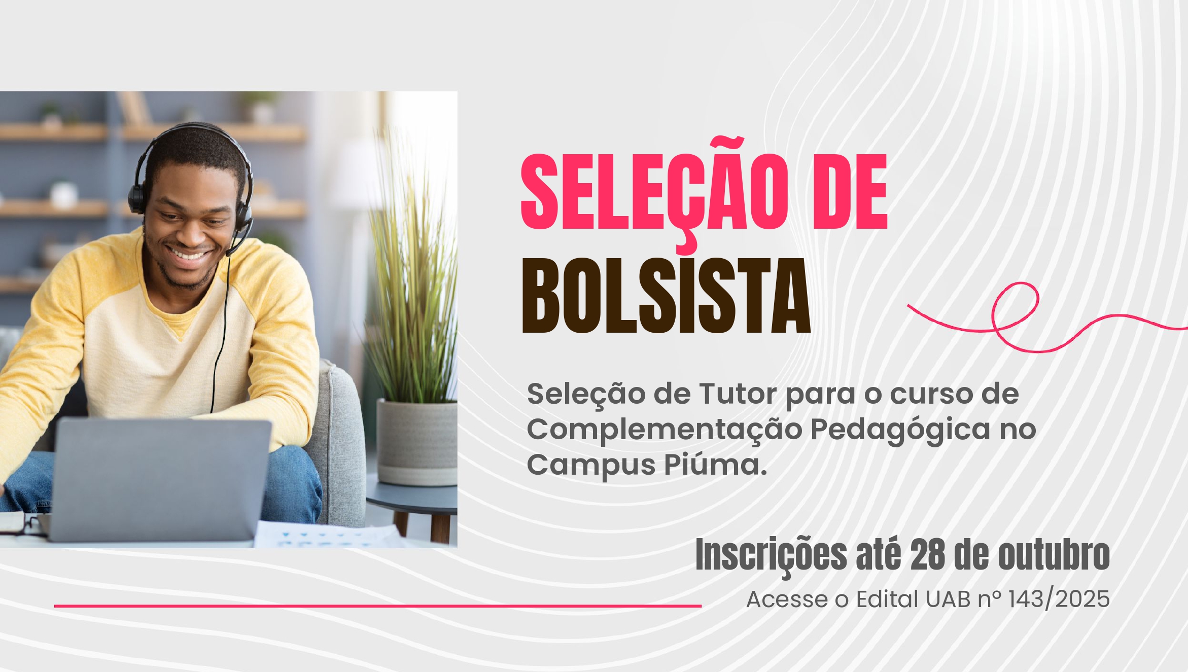 Edital 143/2025 – Seleção de tutor para o curso de Complementação Pedagógica, para atuação no Campus Piúma