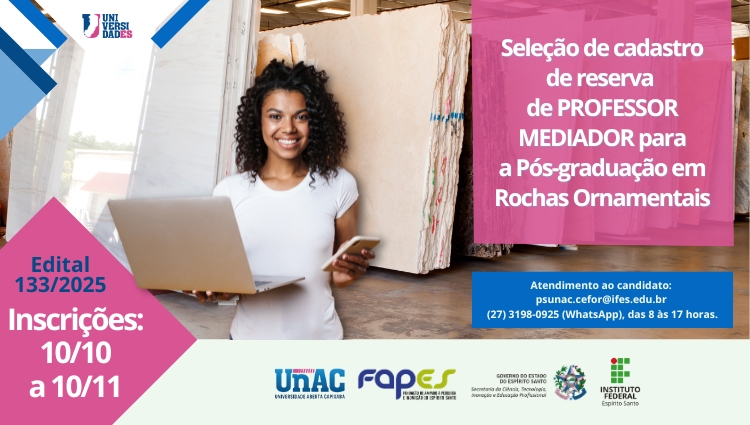 Edital 133/2025 - Seleção de cadastro de reserva de Professor Mediador para Pós em Rochas Ornamentais da UnAC - IFES