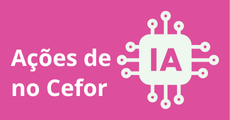 Ações de IA do Cefor